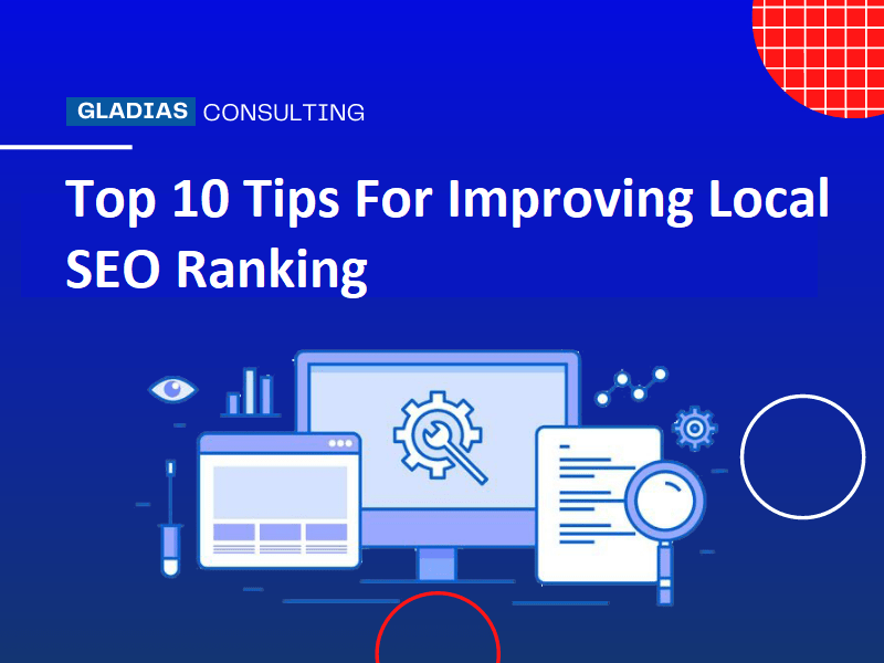 Top 10 Tips For Improving Local SEO Ranking