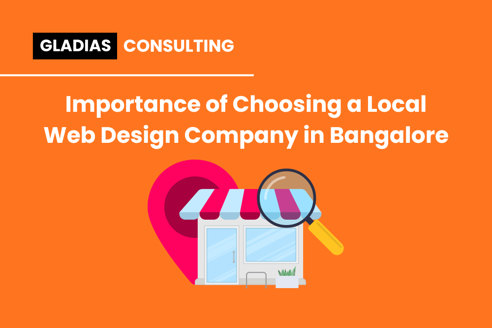 Importance of Choosing a Local Web Design Company in Bangalore